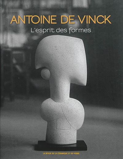 Antoine de Vinck : l'esprit des formes