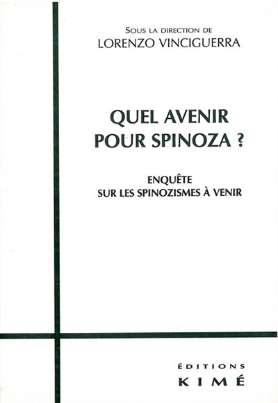 Quel avenir pour Spinoza ? : enquête sur les spinozismes à venir