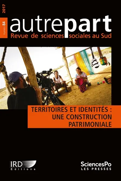 Autrepart, n° 84. Territoires et identités : une construction patrimoniale