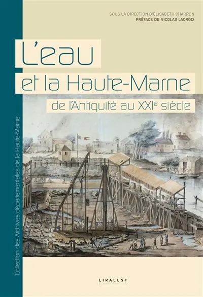 L'eau et la Haute-Marne : de l'Antiquité au XXIe siècle