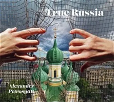 Alexander Petrosyan True Russia