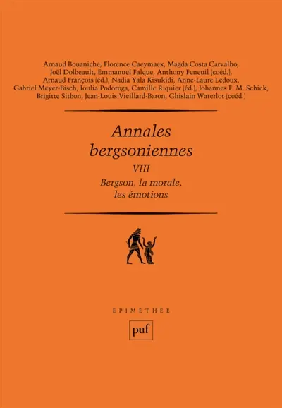 Annales bergsoniennes. Vol. 8. Bergson, la morale, les émotions