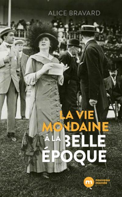 La vie mondaine à la Belle Epoque