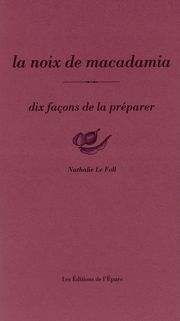 La noix de macadamia : dix façons de la préparer