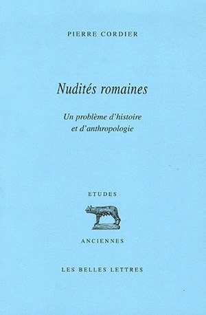 Nudités romaines : un problème d'histoire et d'anthropologie