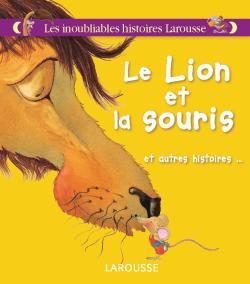 Le lion et la souris et autres histoires