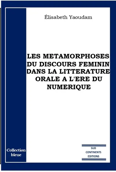 Les métamorphoses du discours féminin dans la littérature orale à l'ère du numérique