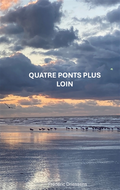 Quatre Ponts Plus Loin : Yesterday is History, Today is a Gift, Tomorrow is Mystery