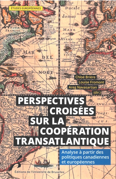 Perspectives croisées sur la coopération transatlantique : analyse à partir des politiques canadiennes et européennes