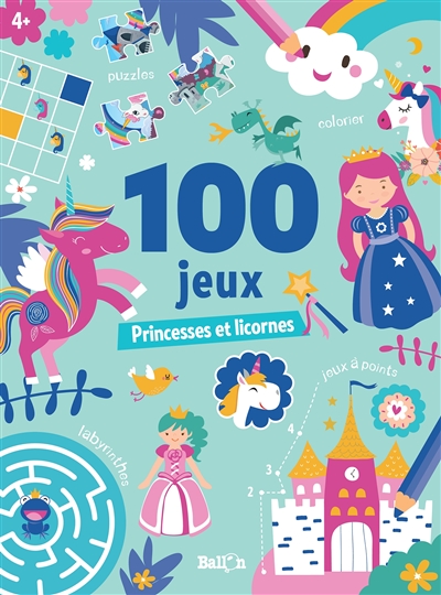 100 jeux : princesses et licornes