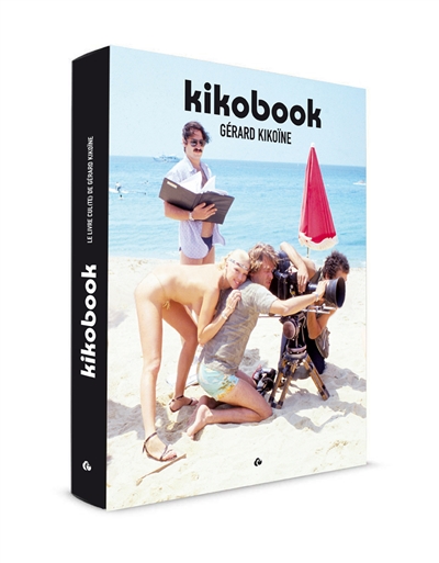 Kikobook : le livre cul(te) de Gérard Kikoïne