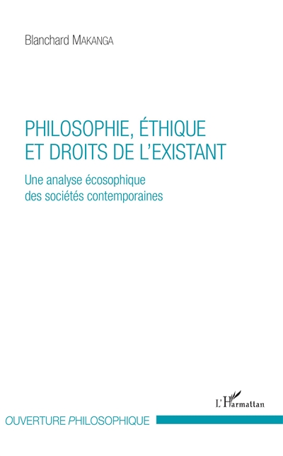 Philosophie, éthique et droits de l'existant : une analyse écosophique des sociétés contemporaines