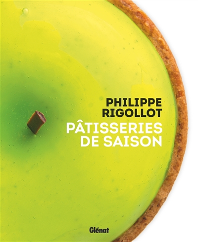 Philippe Rigollot : pâtisseries de saison