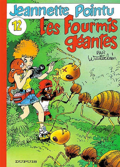 Jeannette Pointu. Vol. 12. Les fourmis géantes
