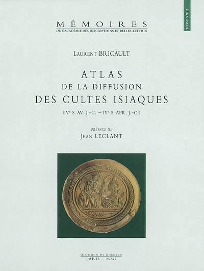 Atlas de la diffusion des cultes isiaques (IVe s. av. J.-C.-IVe s. apr. J.-C.)