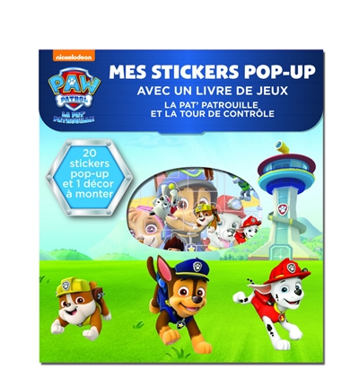 La Pat' Patrouille et la tour de contrôle : mes stickers pop-up : avec un livre de jeux