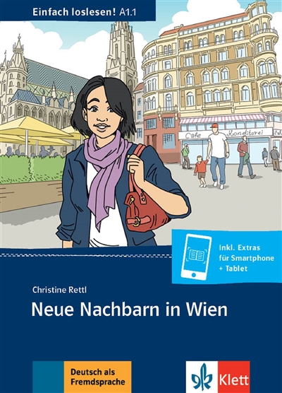Neue Nachbarn in Wien : Zusammenleben, Freunde und Nachbarn : Deutsch als Fremd-und Zweitsprache A1.1