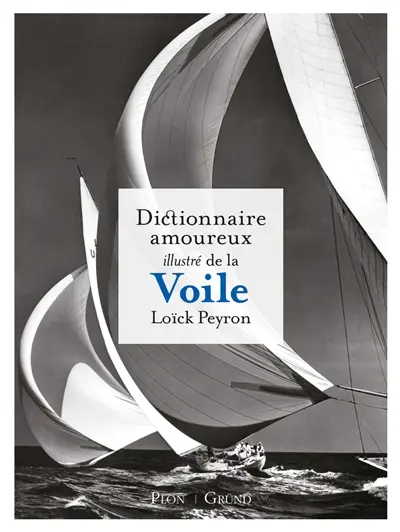 Dictionnaire amoureux illustré de la voile