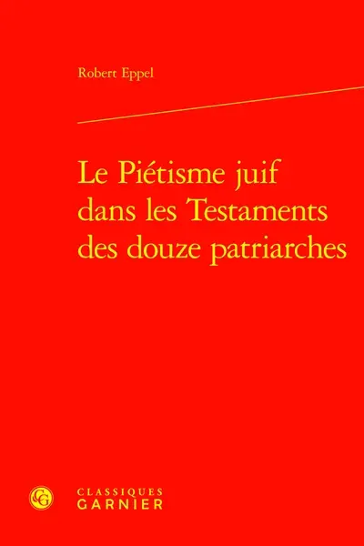 Le piétisme juif dans les Testaments des douze patriarches