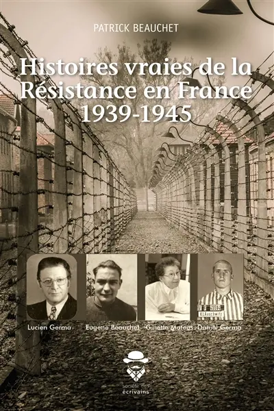 Histoires vraies de la résistance en france 1939 1945