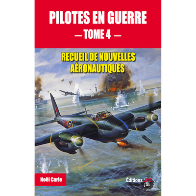 Pilotes en guerre : recueil de nouvelles aéronautiques. Vol. 4