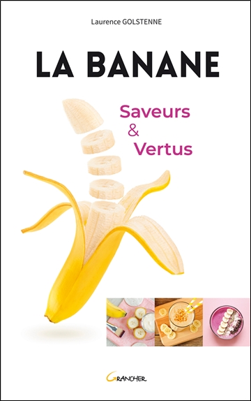 La banane : saveurs et vertus