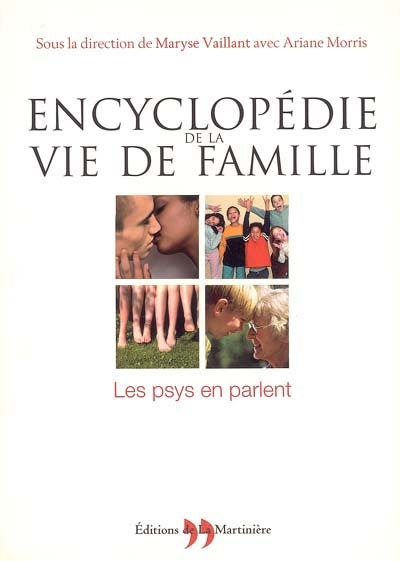 Encyclopédie de la vie de famille : les psys en parlent