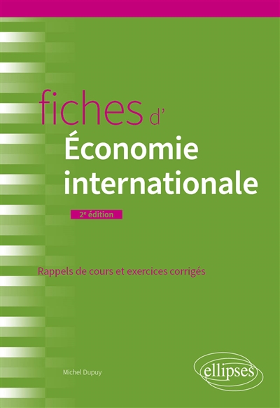 Fiches d'économie internationale : commerce international, finance internationale, macroéconomie ouverte : rappels de cours et exercices corrigés