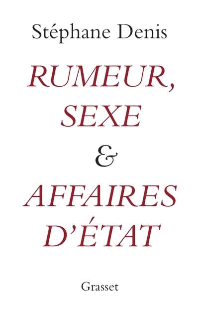 Rumeur, sexe & affaires d'Etat