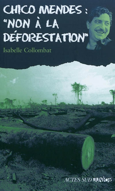 Chico Mendes : non à la déforestation
