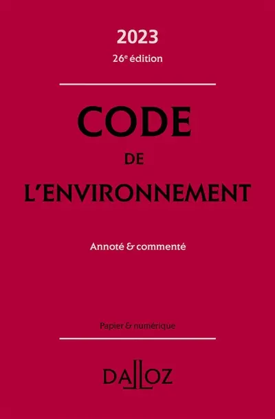 Code de l'environnement 2023 : annoté & commenté