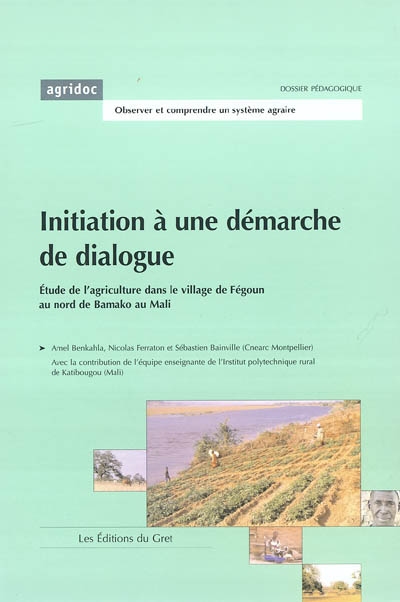 Initiation à une démarche de dialogue : étude de l'agriculture dans le village de Fégoun au nord de Bamako au Mali