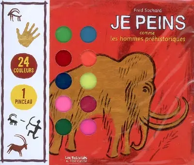 Je peins. Je peins comme les hommes préhistoriques