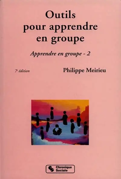 Apprendre en groupe. Vol. 2. Outils pour apprendre en groupe