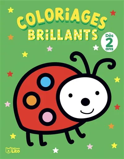 La coccinelle : coloriages brillants, dès 2 ans