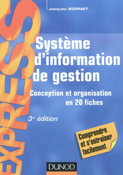 Système d'information de gestion : conception et organisation en 20 fiches