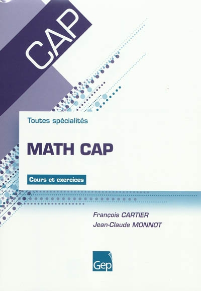 Math CAP : cours et exercices : toutes spécialités