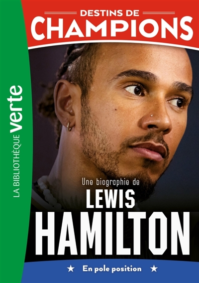 Destins de champions, tome 27 : Une biographie de Lewis Hamilton : en pole position