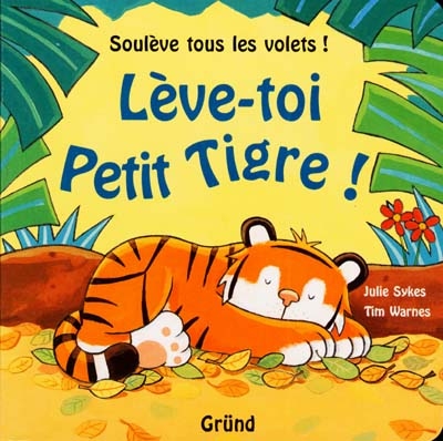 Lève-toi, Petit Tigre !