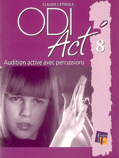 ODI Act'. Vol. 8. Audition active avec percussions instrumentales, percussions corporelles