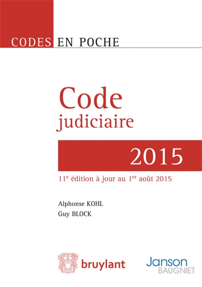 Code judiciaire 2015 : principales conventions internationales en matière de procédure civile et dispositions de droit judiciaire contenues dans des textes particuliers