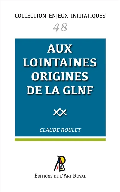 Enjeux initiatiques 48 : Aux lointaines origines de la Grande Loge Nationale Française