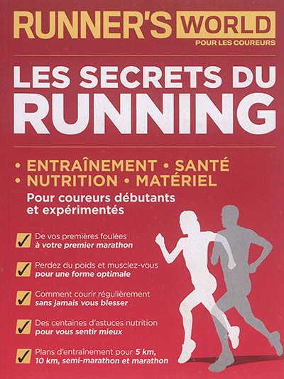 Runner's world, n° 3. Les secrets du running : entraînement, santé, nutrition, matériel : pour coureurs débutants et expérimentés