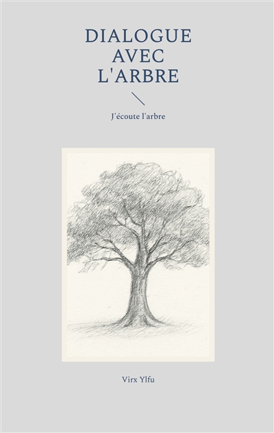 Dialogue avec l'arbre : Je...