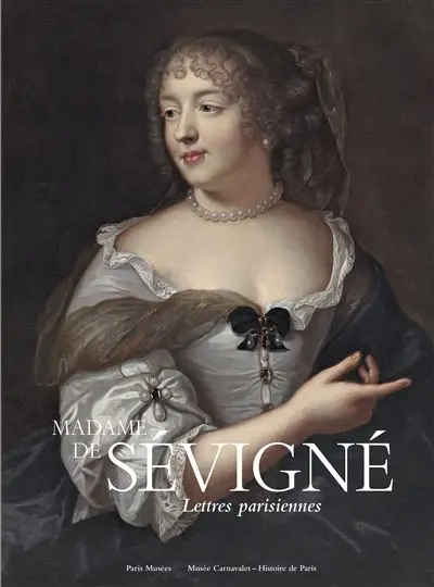 Madame de Sévigné : lettres parisiennes