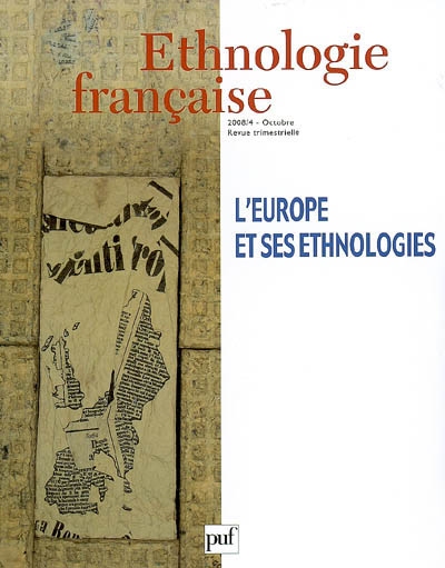 Ethnologie française, n° 4 (2008). L'Europe et ses ethnologies