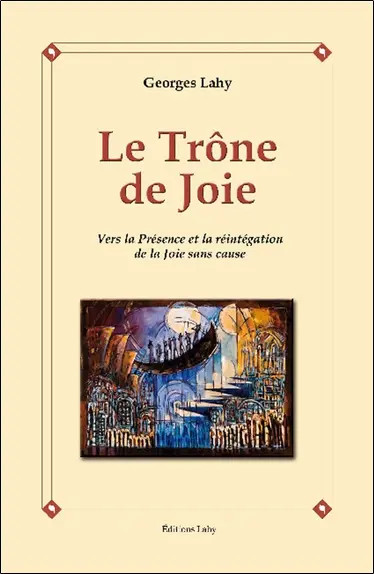 Le trône de joie : vers la présence et la réintégration de la joie sans cause