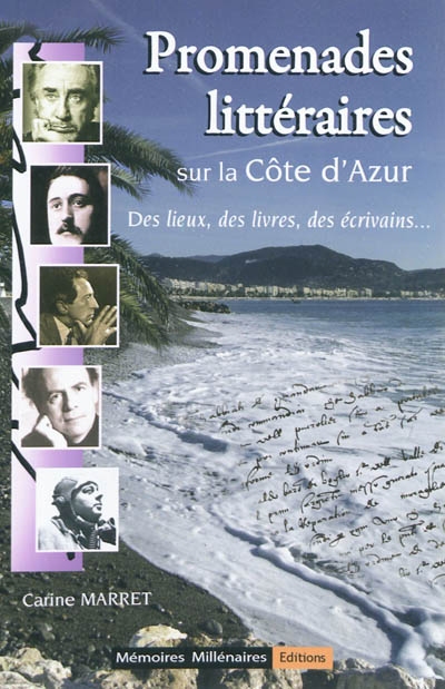 Promenades littéraires sur la Côte d'Azur : des lieux, des livres, des écrivains...