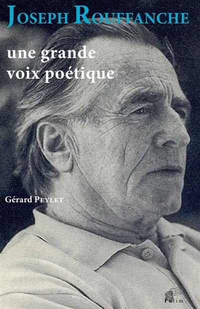 Joseph Rouffanche : une grande voix poétique