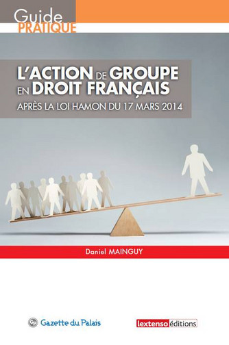 L'action de groupe en droit français : après la loi Hamon du 17 mars 2014